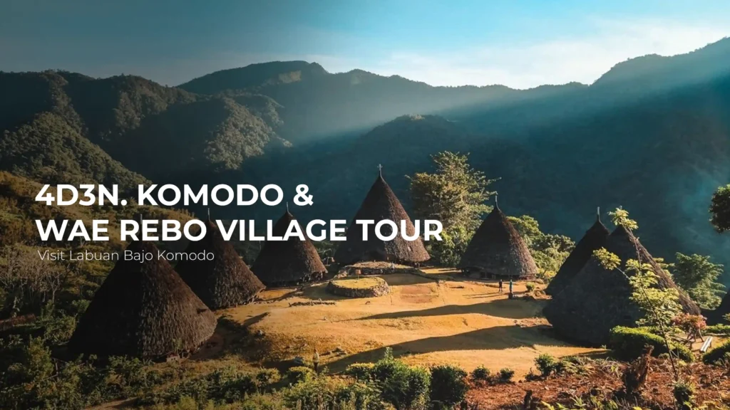 4D3N. Komodo & Wae Rebo Village Tour