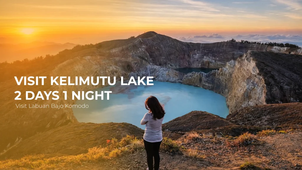 Visit Kelimutu Lake – 2 Days 1 Night