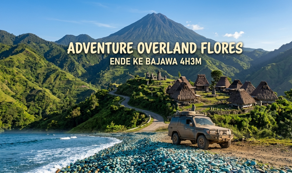 Adventure Overland 4 Hari 3 Malam Flores menuju Bajawa dengan pemandangan gunung, desa adat tradisional, jalan berkelok, dan pantai eksotis di Pulau Flores menuju Bajawa